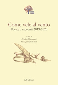 Come vele al vento. Poesie e racconti 2019-2020 - Librerie.coop