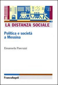 La distanza sociale. Politica e società a Messina - Librerie.coop