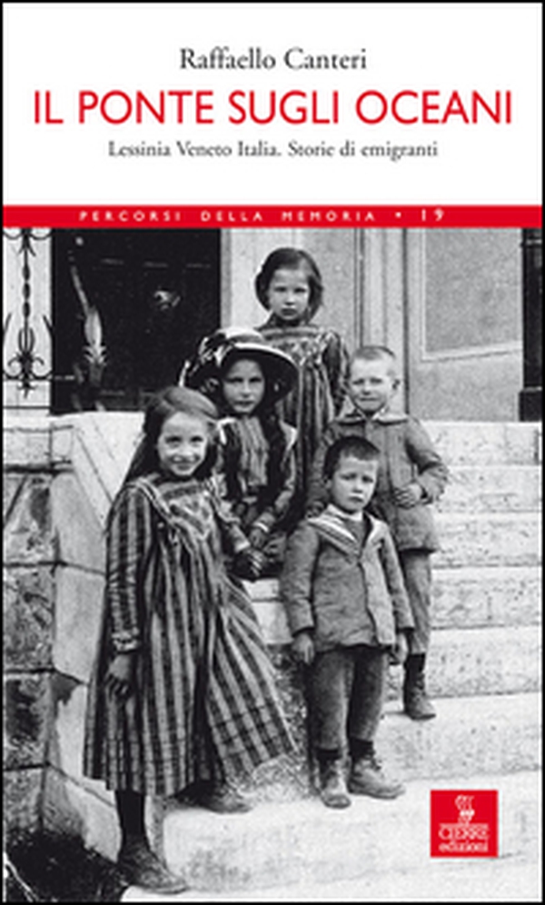 Il ponte sugli oceani. Lessinia Veneto Italia. Storie di emigranti - Librerie.coop Il ponte sugli oceani. Lessinia Veneto Italia. Storie di emigranti - Librerie.coop