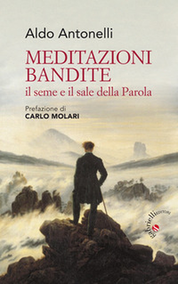 Meditazioni bandite. Il seme e il sale della Parola - Librerie.coop Meditazioni bandite. Il seme e il sale della Parola - Librerie.coop