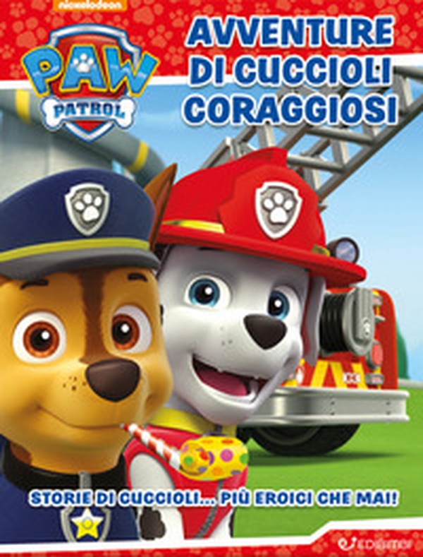 Avventure di cuccioli coraggiosi. Paw Patrol - Librerie.coop Avventure di cuccioli coraggiosi. Paw Patrol - Librerie.coop