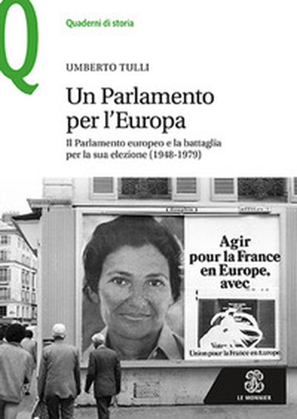 Un parlamento per l'Europa. Il parlamento europeo e la battaglia per la sua elezione (1948-1979) - Librerie.coop Un parlamento per l'Europa. Il parlamento europeo e la battaglia per la sua elezione (1948-1979) - Librerie.coop