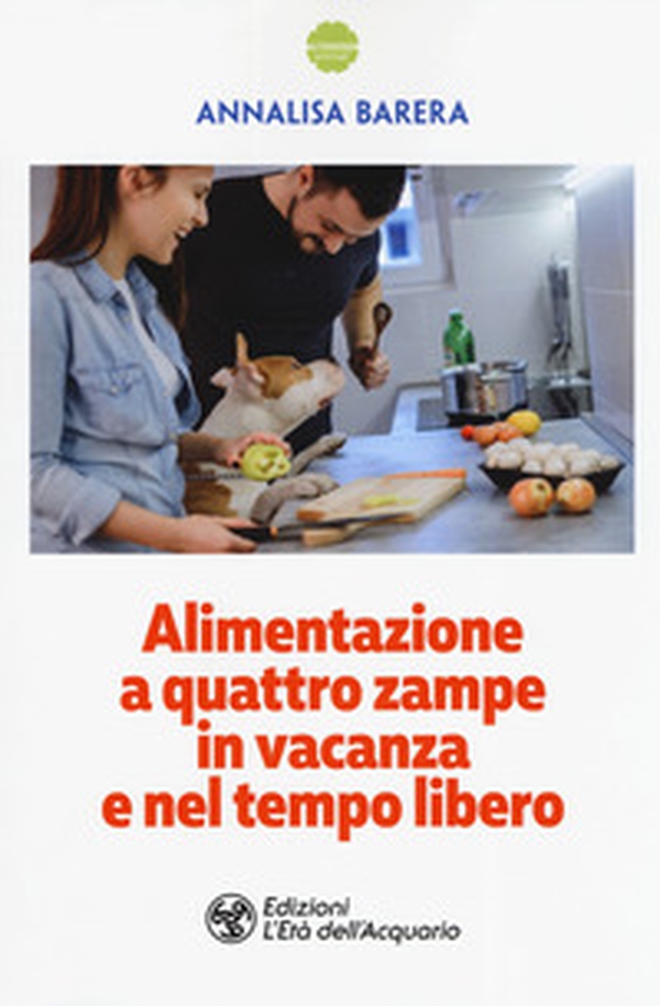 Alimentazione a 4 zampe in vacanza e nel tempo libero - Librerie.coop Alimentazione a 4 zampe in vacanza e nel tempo libero - Librerie.coop