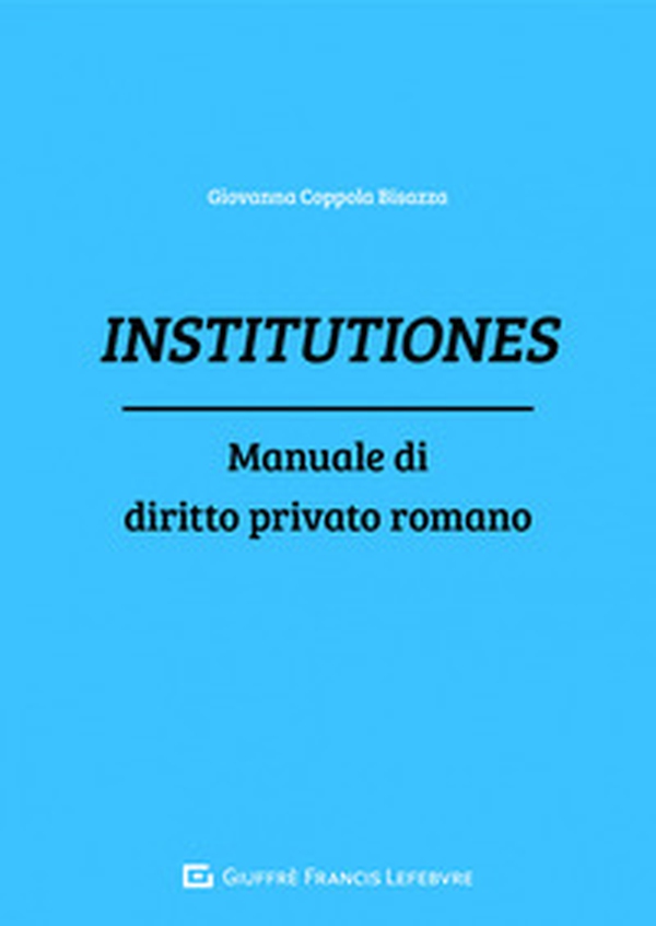 Institutiones. Manuale di diritto privato romano - Librerie.coop Institutiones. Manuale di diritto privato romano - Librerie.coop