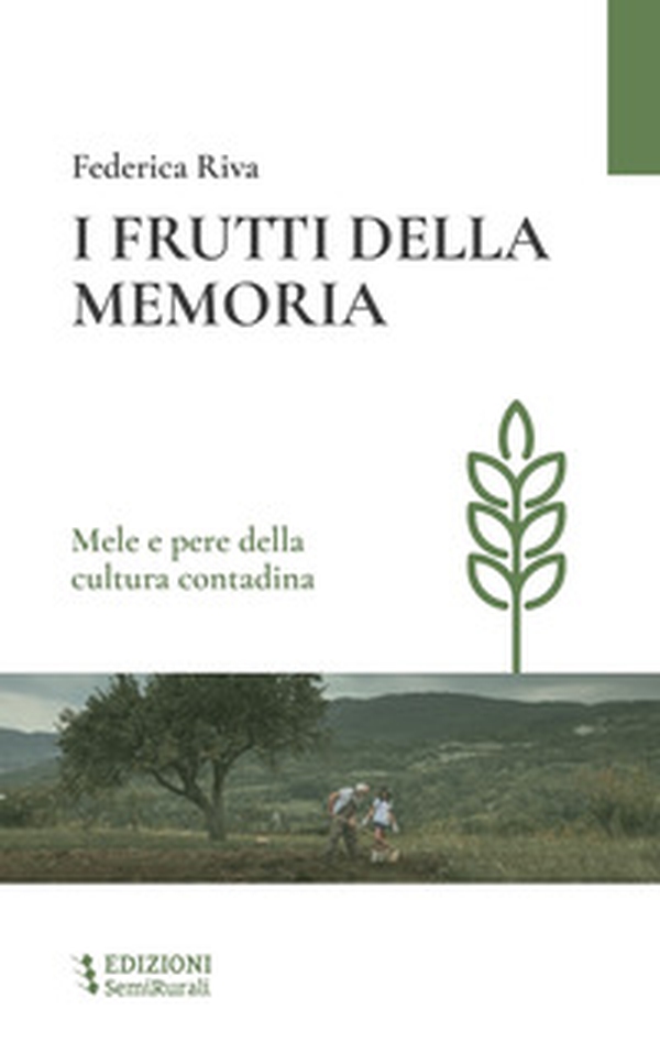 I frutti della memoria. Mele e pere della cultura contadina - Librerie.coop I frutti della memoria. Mele e pere della cultura contadina - Librerie.coop