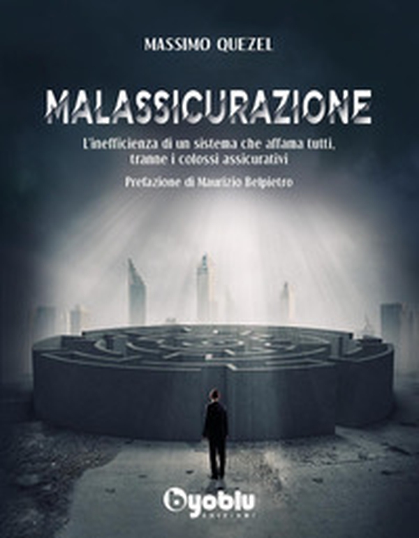 Malassicurazione. L'inefficienza di un sistema che affama tutti, tranne i colossi assicurativi - Librerie.coop Malassicurazione. L'inefficienza di un sistema che affama tutti, tranne i colossi assicurativi - Librerie.coop