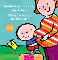Mattia e il pancione della mamma. Ediz. italiana e albanese - Librerie.coop