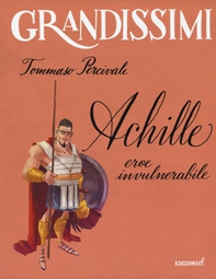 Achille. Eroe invulnerabile - Librerie.coop