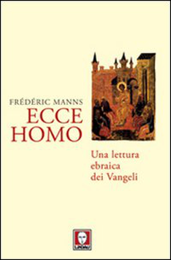 Ecce homo. Una lettura ebraica dei Vangeli - Librerie.coop Ecce homo. Una lettura ebraica dei Vangeli - Librerie.coop