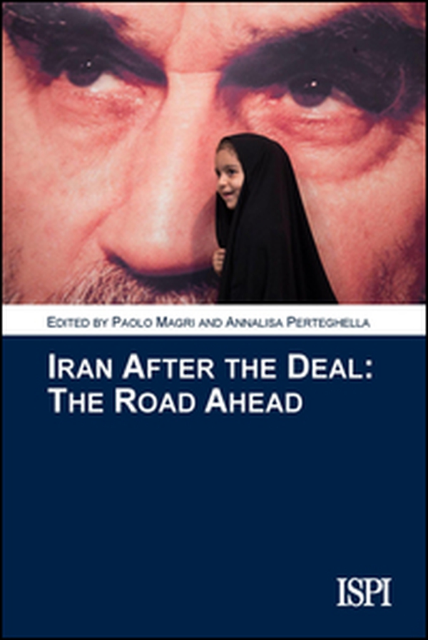 Iran after the deal. The road ahead - Librerie.coop Iran after the deal. The road ahead - Librerie.coop