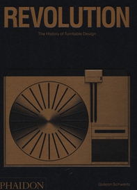 Revolution. The history of turntable design - Librerie.coop