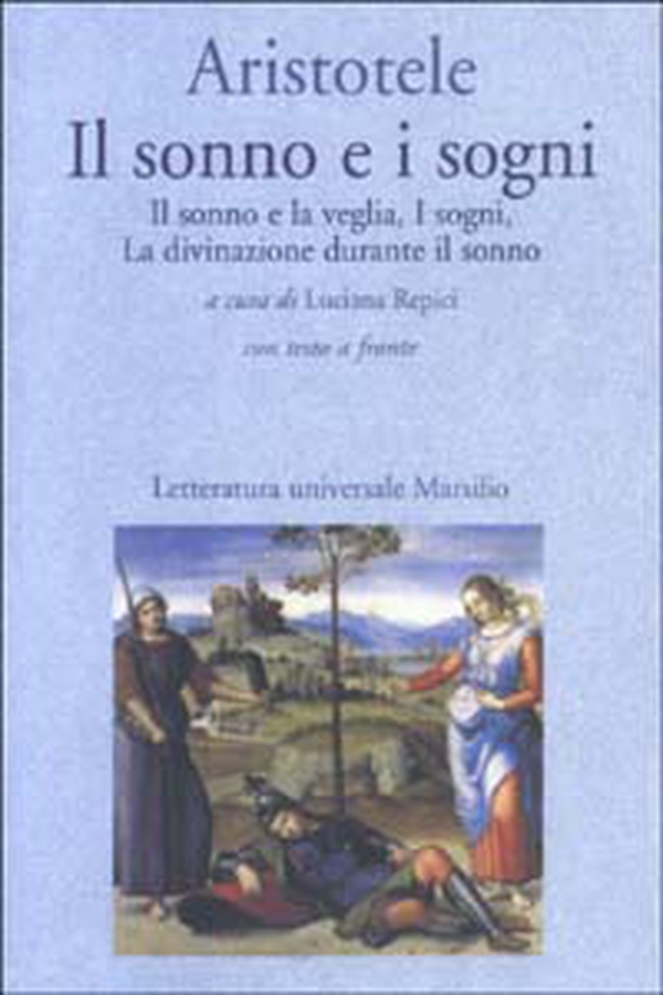 Il sonno e i sogni: Il sonno e la veglia-I sogni-La divinazione durante il sonno. Testo greco a fronte - Librerie.coop Il sonno e i sogni: Il sonno e la veglia-I sogni-La divinazione durante il sonno. Testo greco a fronte - Librerie.coop