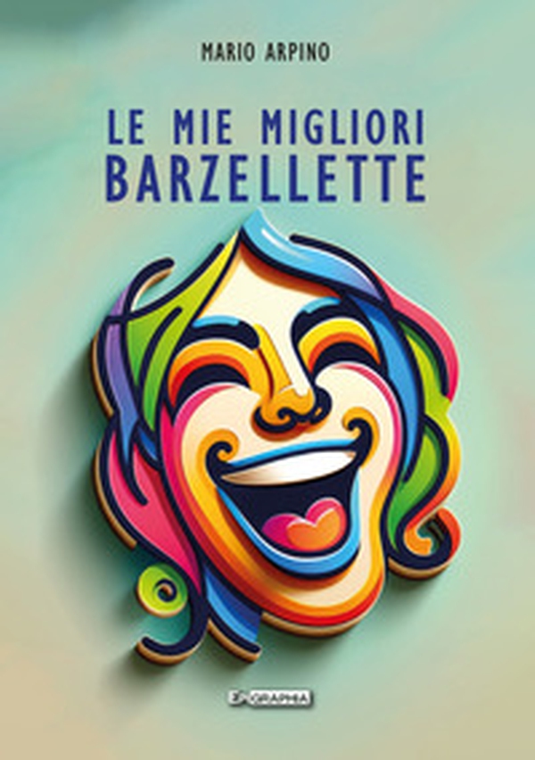 Le mie migliori barzellette - Librerie.coop Le mie migliori barzellette - Librerie.coop