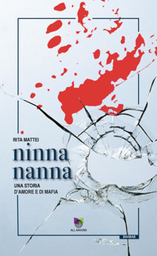 Ninna nanna. Una storia d'amore e di mafia - Librerie.coop Ninna nanna. Una storia d'amore e di mafia - Librerie.coop