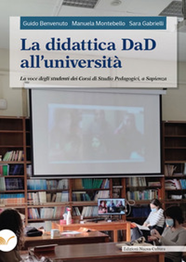 La didattica DAD all'università. La voce degli studenti dei corsi di studio pedagogici, a Sapienza - Librerie.coop La didattica DAD all'università. La voce degli studenti dei corsi di studio pedagogici, a Sapienza - Librerie.coop