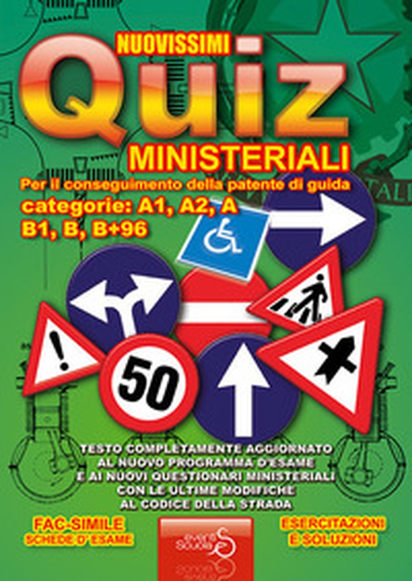 Nuovissimi quiz ministeriali per il conseguimento della patente di guida categorie: A1, A2, A, B1, B, B+96 - Librerie.coop Nuovissimi quiz ministeriali per il conseguimento della patente di guida categorie: A1, A2, A, B1, B, B+96 - Librerie.coop