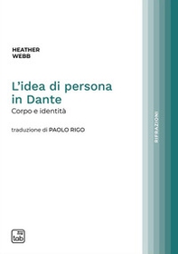 L'idea di persona in Dante. Corpo e identità - Librerie.coop
