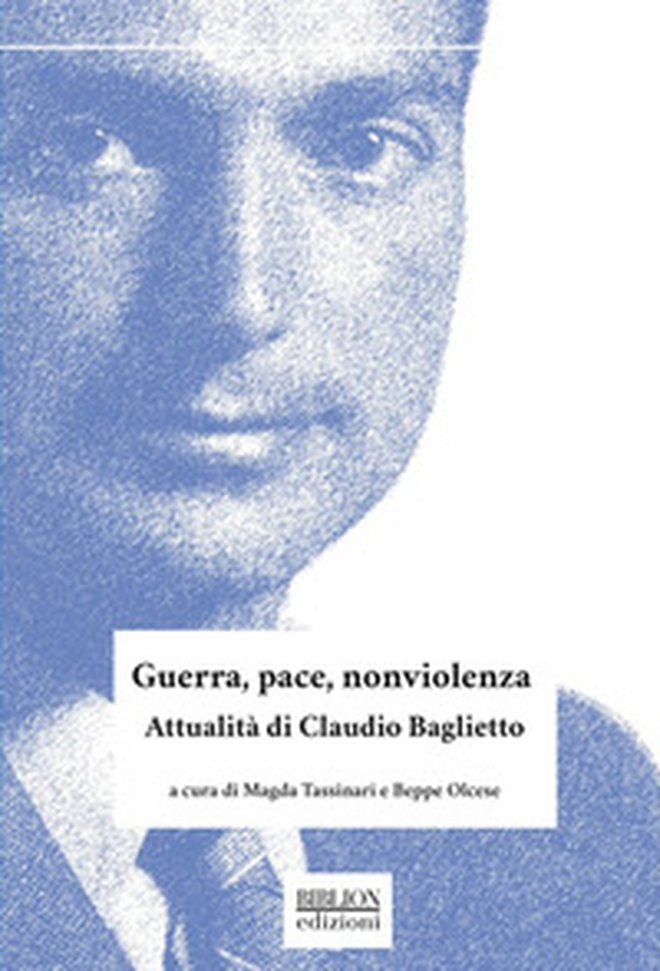 Guerra, pace, nonviolenza. Attualità di Claudio Baglietto - Librerie.coop Guerra, pace, nonviolenza. Attualità di Claudio Baglietto - Librerie.coop