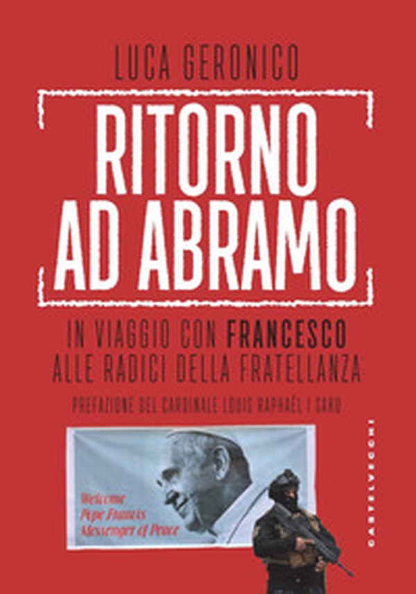 Ritorno ad Abramo. In viaggio con Francesco alle radici della fratellanza - Librerie.coop Ritorno ad Abramo. In viaggio con Francesco alle radici della fratellanza - Librerie.coop