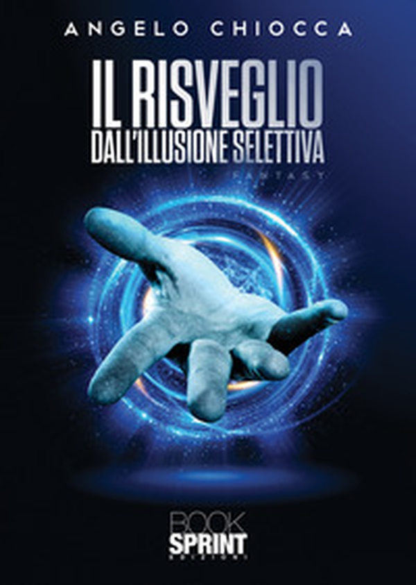 Il risveglio dall'illusione selettiva - Librerie.coop Il risveglio dall'illusione selettiva - Librerie.coop