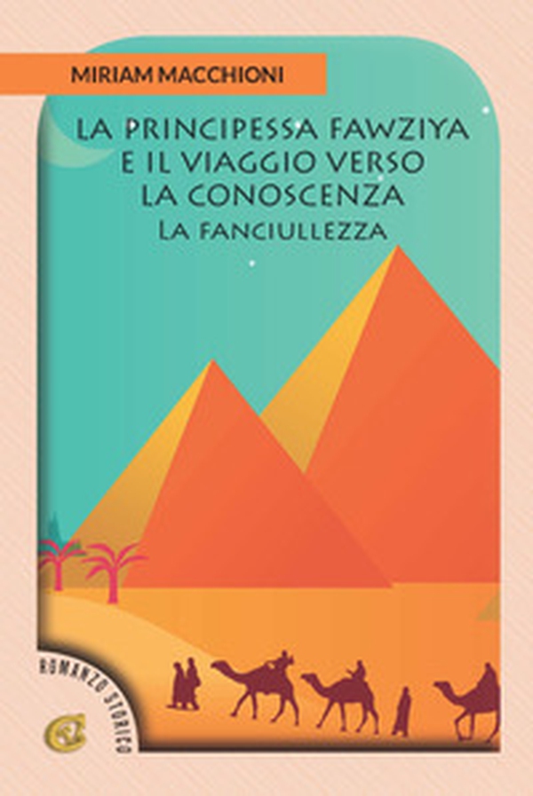 La principessa Fawziya e il viaggio verso la conoscenza. La fanciullezza - Librerie.coop La principessa Fawziya e il viaggio verso la conoscenza. La fanciullezza - Librerie.coop