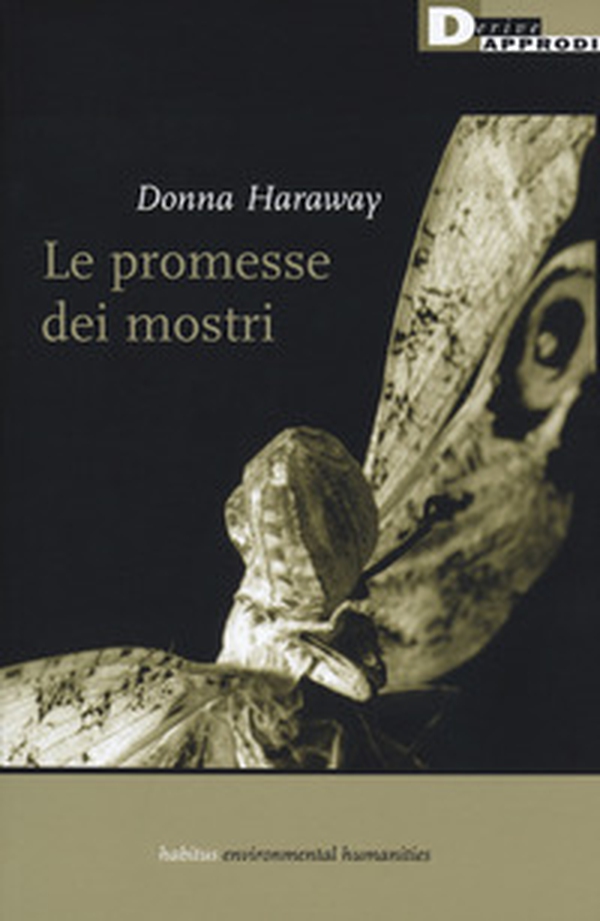 Le promesse dei mostri. Una politica rigeneratrice per l'alterità inappropriata - Librerie.coop Le promesse dei mostri. Una politica rigeneratrice per l'alterità inappropriata - Librerie.coop