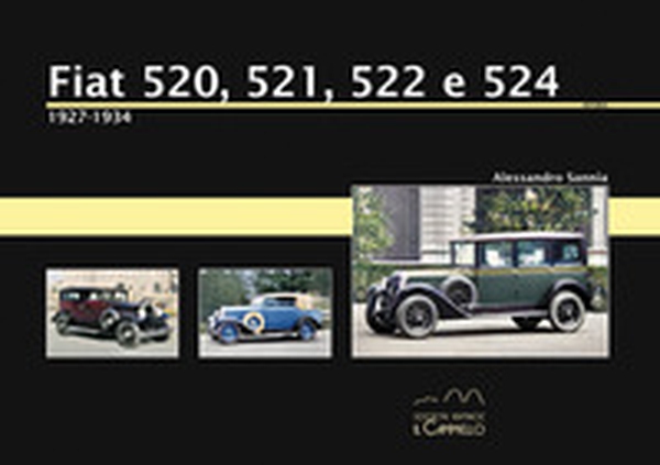 Fiat 520, 521, 522 e 524. 1927-1934 - Librerie.coop Fiat 520, 521, 522 e 524. 1927-1934 - Librerie.coop