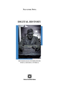 Digital history. Metodologie informatiche per la ricerca storica - Librerie.coop