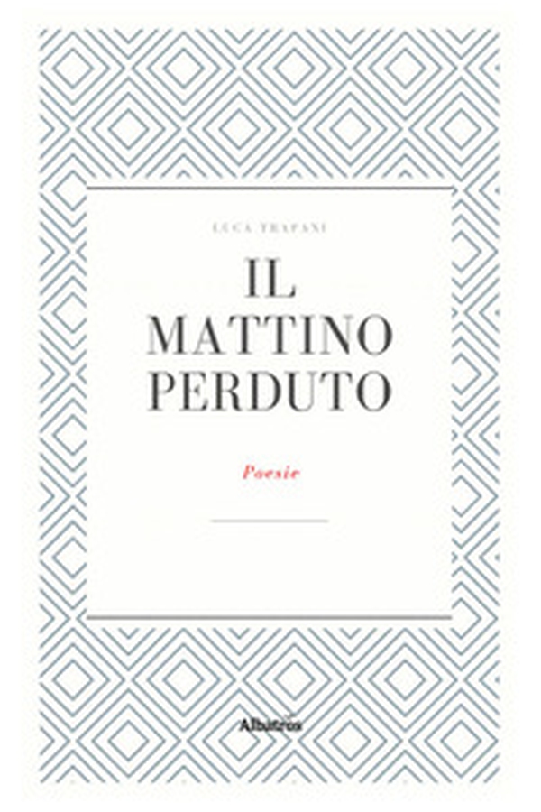 Il mattino perduto - Librerie.coop Il mattino perduto - Librerie.coop