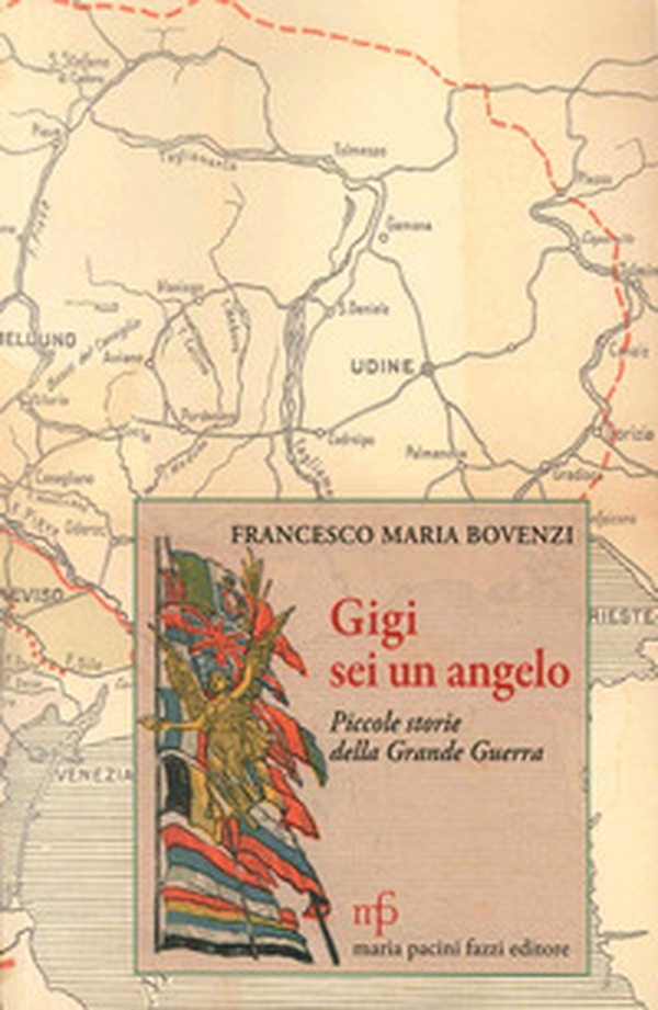 Gigi, sei un angelo. Piccole storie della grande guerra - Librerie.coop Gigi, sei un angelo. Piccole storie della grande guerra - Librerie.coop