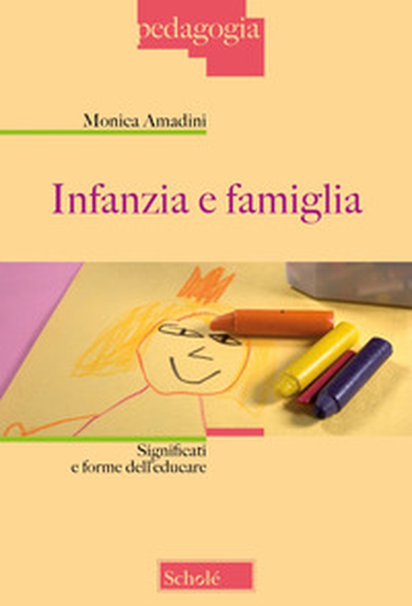 Infanzia e famiglia. Significati e forme dell'educare - Librerie.coop Infanzia e famiglia. Significati e forme dell'educare - Librerie.coop