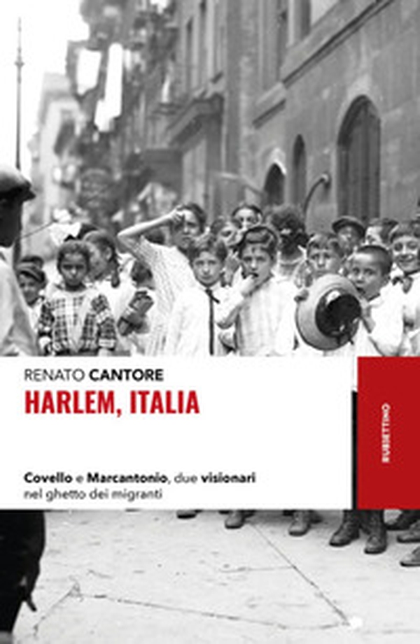 Harlem, Italia. Covello e Marcantonio, due visionari nel ghetto dei migranti - Librerie.coop Harlem, Italia. Covello e Marcantonio, due visionari nel ghetto dei migranti - Librerie.coop