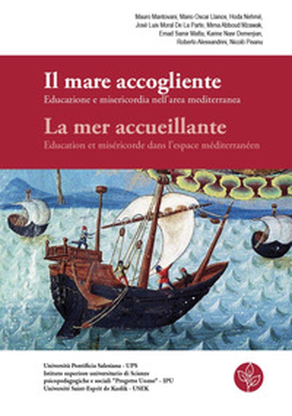 Il mare accogliente. Educazione e misericordia nell'area mediterranea-La mer accueillante. Education et miséricorde dans l'espace méditerranéen - Librerie.coop Il mare accogliente. Educazione e misericordia nell'area mediterranea-La mer accueillante. Education et miséricorde dans l'espace méditerranéen - Librerie.coop