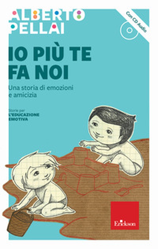 Io più te fa noi. Una storia di emozioni e amicizia - Librerie.coop Io più te fa noi. Una storia di emozioni e amicizia - Librerie.coop