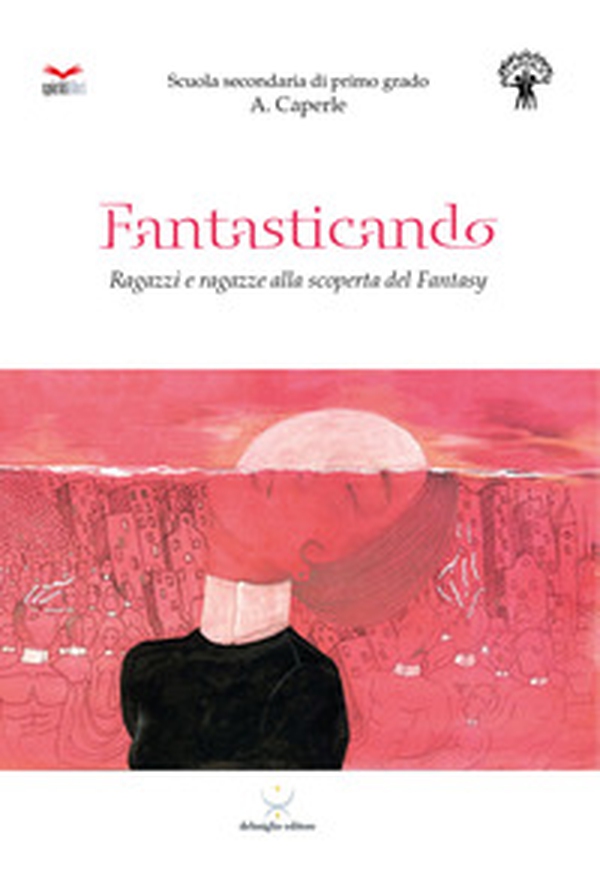 Fantasticando. Ragazzi e ragazze alla scoperta del fantasy - Librerie.coop Fantasticando. Ragazzi e ragazze alla scoperta del fantasy - Librerie.coop