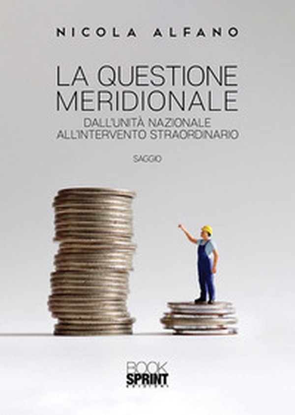 La questione meridionale. Dall'unità nazionale all'intervento straordinario - Librerie.coop La questione meridionale. Dall'unità nazionale all'intervento straordinario - Librerie.coop