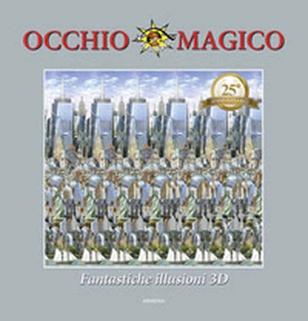 Occhio magico. Fantastiche illusioni 3D - Librerie.coop Occhio magico. Fantastiche illusioni 3D - Librerie.coop