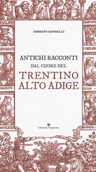 Antichi racconti dal cuore del Trentino Alto Adige - Librerie.coop
