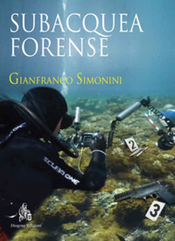 Subacquea forense - Librerie.coop Subacquea forense - Librerie.coop