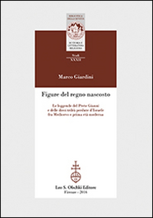 Figure del regno nascosto. Le leggende del prete Gianni e delle dieci tribù perdute d'Israele fra Medioevo e prima età moderna - Librerie.coop Figure del regno nascosto. Le leggende del prete Gianni e delle dieci tribù perdute d'Israele fra Medioevo e prima età moderna - Librerie.coop