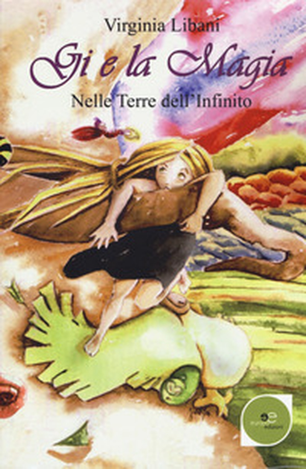 Gi e la magia. Nelle terre dell'infinito - Librerie.coop Gi e la magia. Nelle terre dell'infinito - Librerie.coop