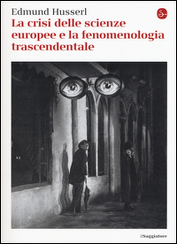 La crisi delle scienze europee e la fenomenologia trascendentale - Librerie.coop La crisi delle scienze europee e la fenomenologia trascendentale - Librerie.coop