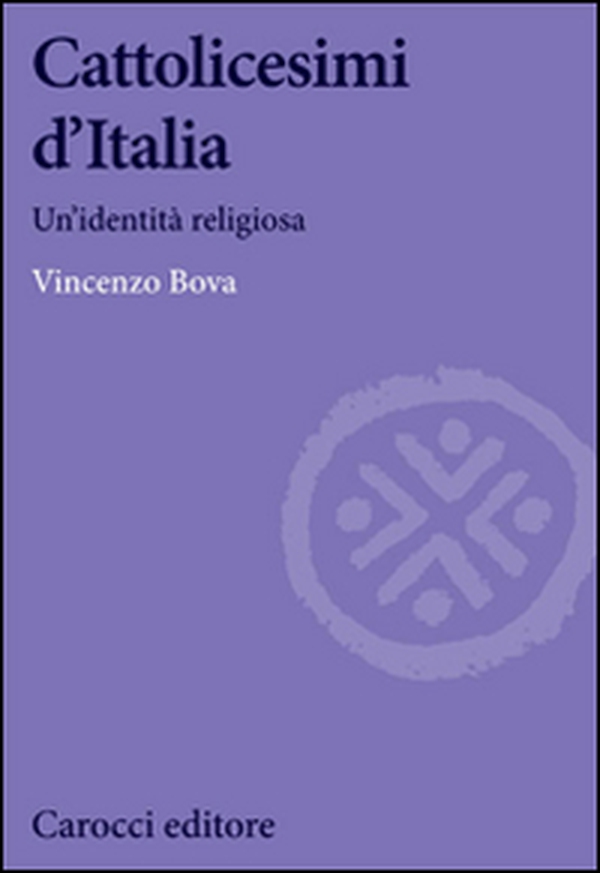 Cattolicesimi d'Italia - Librerie.coop Cattolicesimi d'Italia - Librerie.coop
