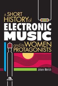 A short history of electronic music and its women protagonists - Librerie.coop