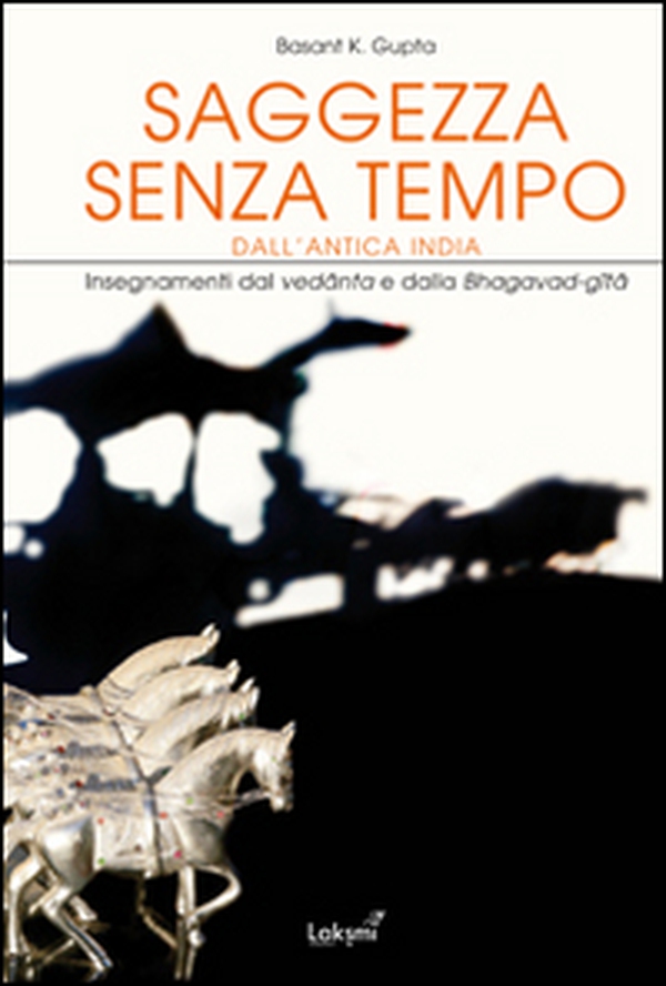 Saggezza senza tempo dall'antica India. Insegnamenti dal Vedanta e dalla Bhagavad Gita - Librerie.coop Saggezza senza tempo dall'antica India. Insegnamenti dal Vedanta e dalla Bhagavad Gita - Librerie.coop