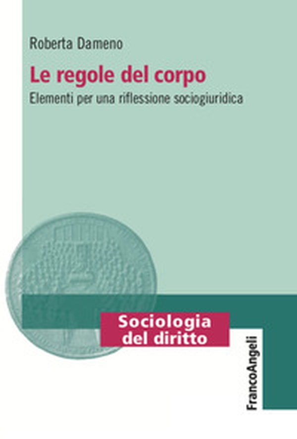 Le regole del corpo - Librerie.coop Le regole del corpo - Librerie.coop