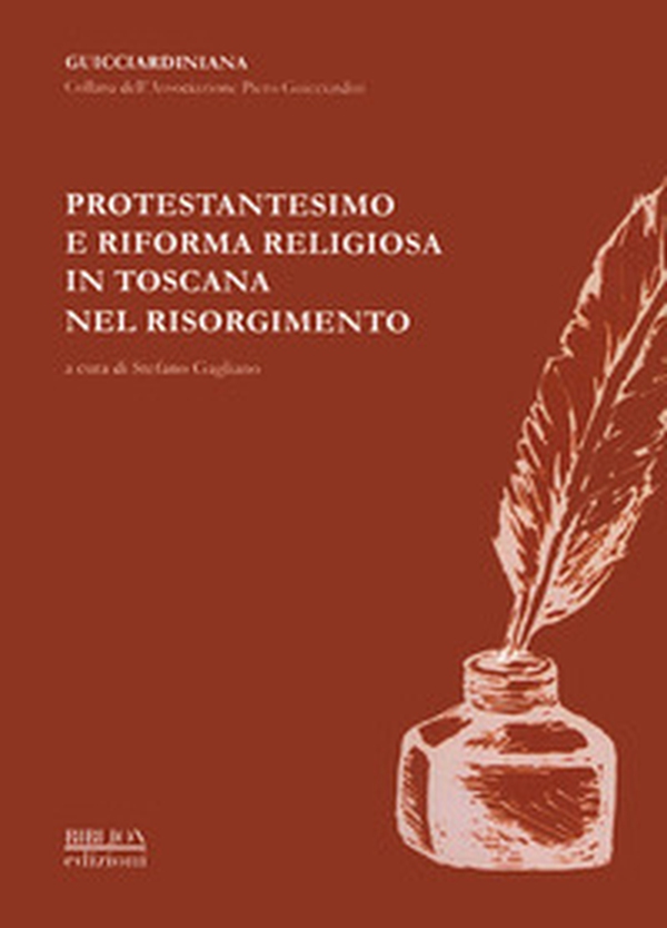 Protestantesimo e riforma religiosa in Toscana nel Risorgimento. Atti del Convegno promosso dall'Associazione «Piero Guicciardini» (Firenze, 8 ottobre 2011) - Librerie.coop Protestantesimo e riforma religiosa in Toscana nel Risorgimento. Atti del Convegno promosso dall'Associazione «Piero Guicciardini» (Firenze, 8 ottobre 2011) - Librerie.coop