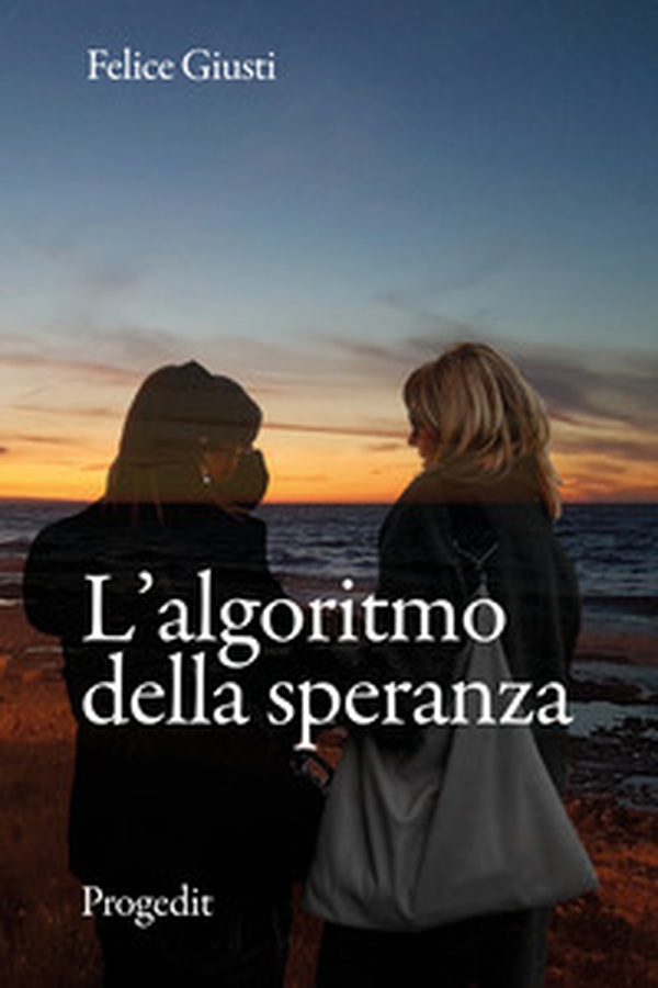L'algoritmo della speranza - Librerie.coop L'algoritmo della speranza - Librerie.coop