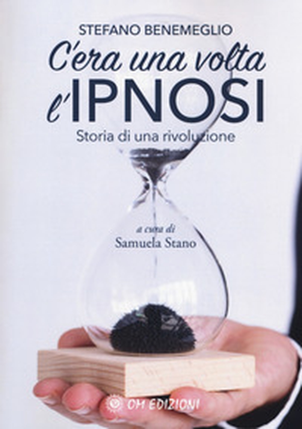 C'era una volta l'ipnosi. Storia di una rivoluzione - Librerie.coop C'era una volta l'ipnosi. Storia di una rivoluzione - Librerie.coop