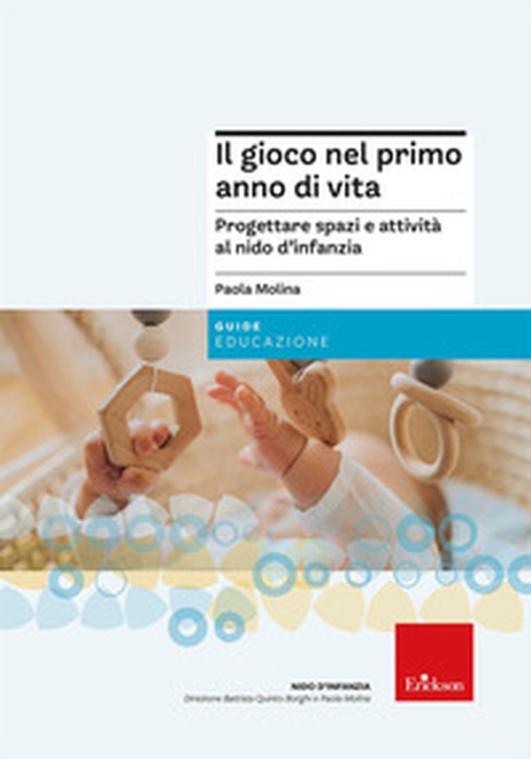 Il gioco nel primo anno di vita. Progettare attività e spazi per promuovere un corretto sviluppo psicofisico - Librerie.coop Il gioco nel primo anno di vita. Progettare attività e spazi per promuovere un corretto sviluppo psicofisico - Librerie.coop